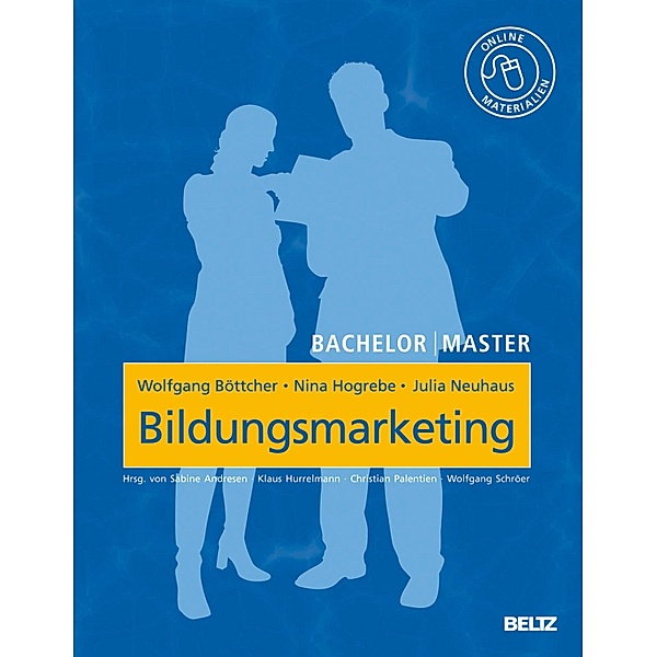 Bildungsmarketing / Bachelor | Master, Wolfgang Böttcher, Nina Hogrebe, Julia Neuhaus
