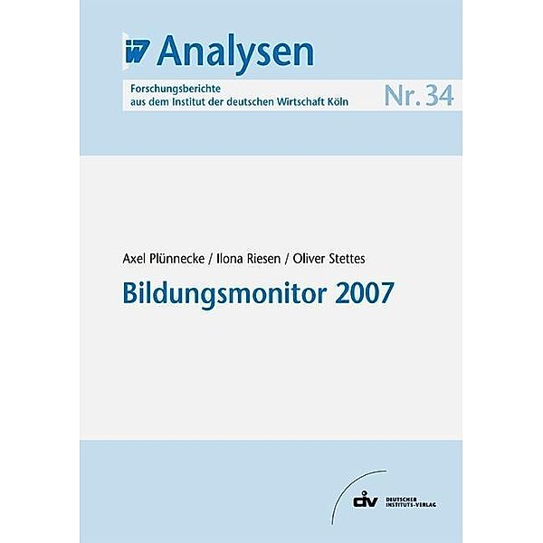 Bildungsmonitor 2007, Axel Plünnecke, Ilona Riesen, Oliver Stettes