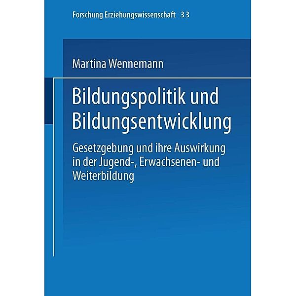 Bildungspolitik und Bildungsentwicklung / Forschung Erziehungswissenschaft Bd.33, Martina Wennemann