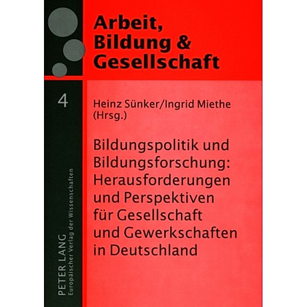 Bildungspolitik und Bildungsforschung: Herausforderungen und Perspektiven für Gesellschaft und Gewerkschaften in Deutschland