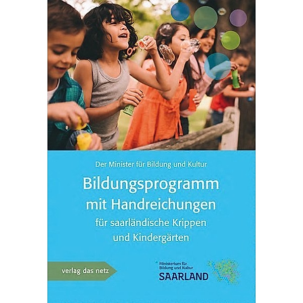 Bildungsprogramm mit Handreichung für saarländische Krippen und Kindergärten, Der Minister für Bildung und Kultur