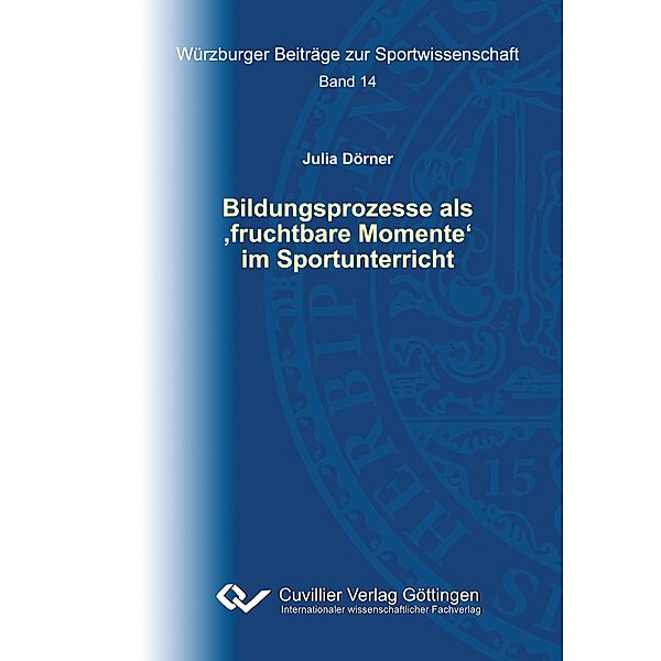 Bildungsprozesse als ,fruchtbare Momente' im Sportunterricht, Julia Dörner