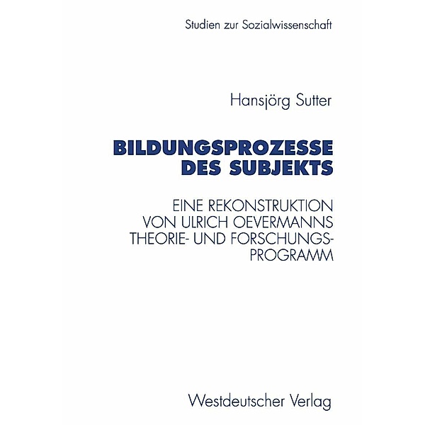 Bildungsprozesse des Subjekts / Studien zur Sozialwissenschaft Bd.194, Hansjörg Sutter
