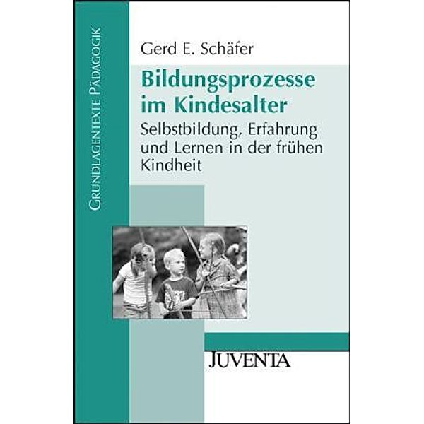 Bildungsprozesse im Kindesalter, Gerd E. Schäfer