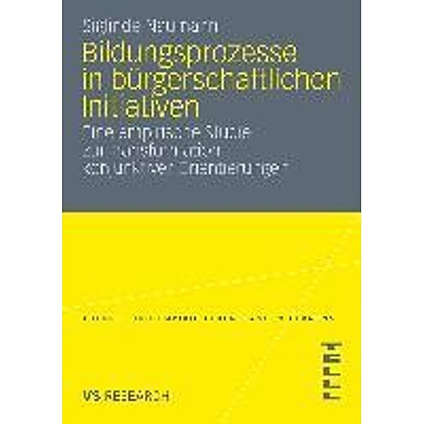 Bildungsprozesse in bürgerschaftlichen Initiativen / Theorie und Empirie Lebenslangen Lernens, Siglinde Naumann