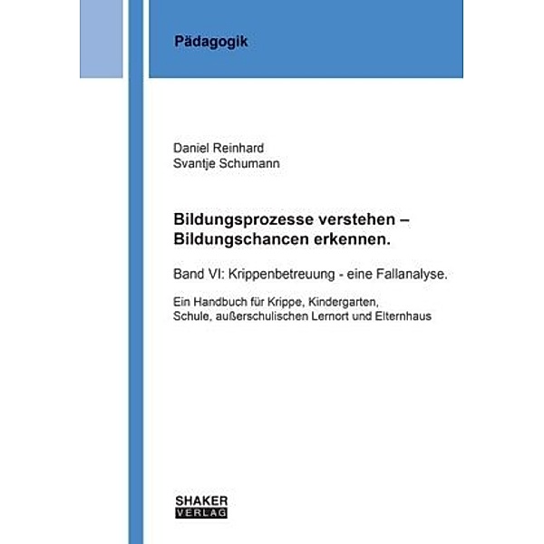 Bildungsprozesse verstehen - Bildungschancen erkennen, Daniel Reinhard, Svantje Schumann