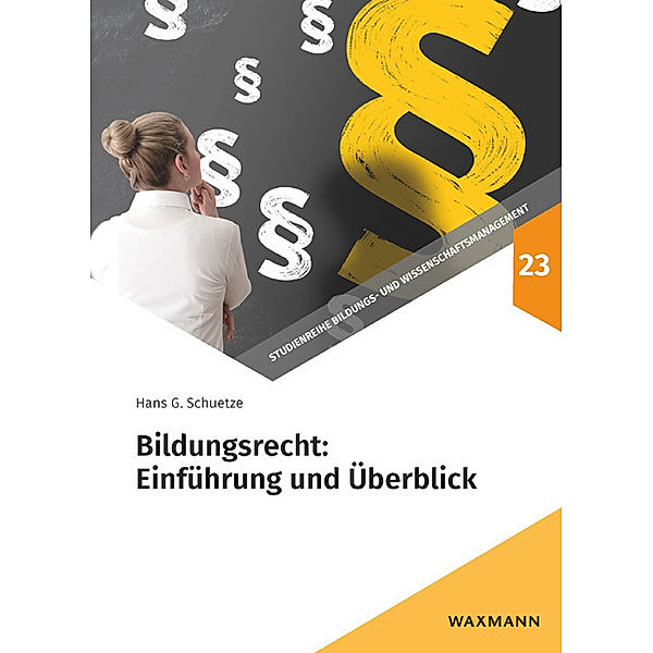 Bildungsrecht: Einführung und Überblick, Hans G. Schuetze