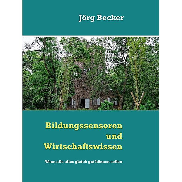 Bildungssensoren und Wirtschaftswissen, Jörg Becker