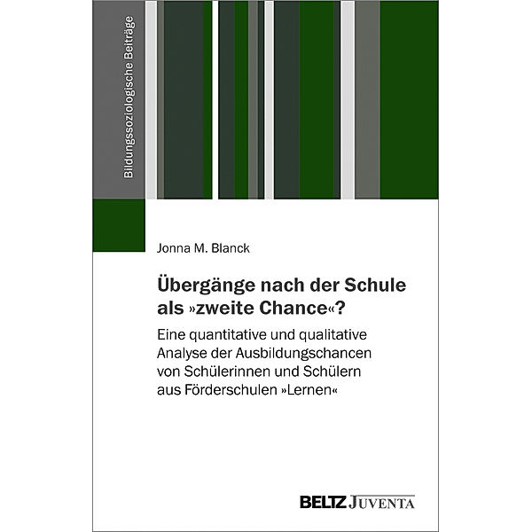 Bildungssoziologische Beiträge / Übergänge nach der Schule als zweite Chance?, Jonna M. Blanck