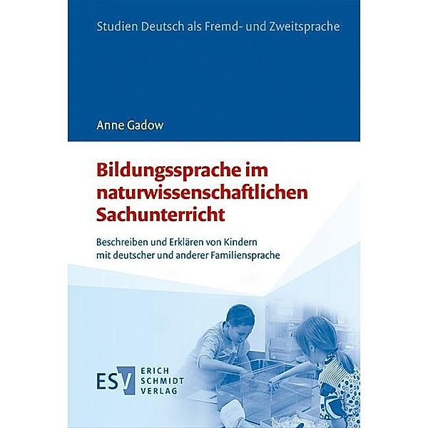 Bildungssprache im naturwissenschaftlichen Sachunterricht, Anne Gadow