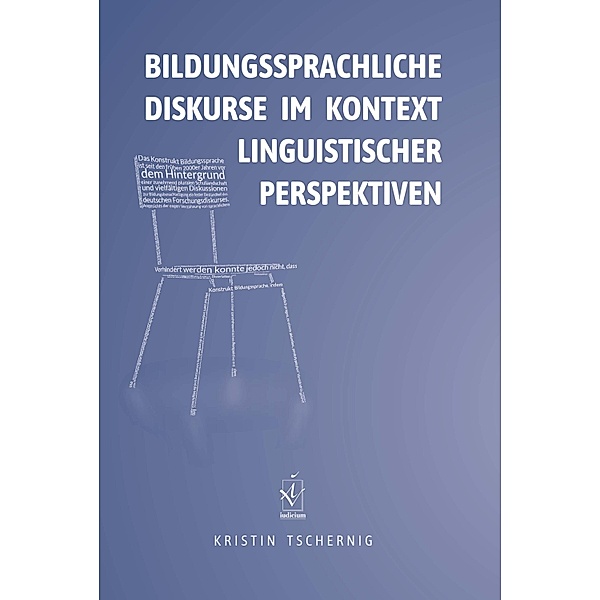 Bildungssprachliche Diskurse im Kontext linguistischer Perspektiven, Kristin Tschernig