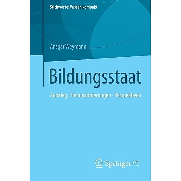 Bildungsstaat / Stichworte: Wissen kompakt, Ansgar Weymann