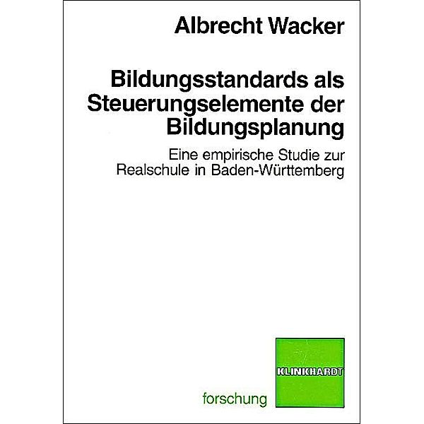 Bildungsstandards als Steuerungselemente der Bildungsplanung, Albrecht Wacker