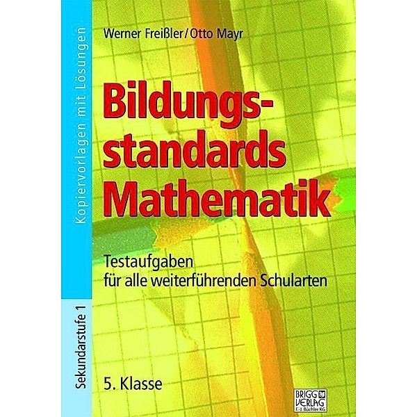 Bildungsstandards Mathematik / Bildungsstandards Mathematik - 5. Klasse, Werner Freissler, Otto Mayr