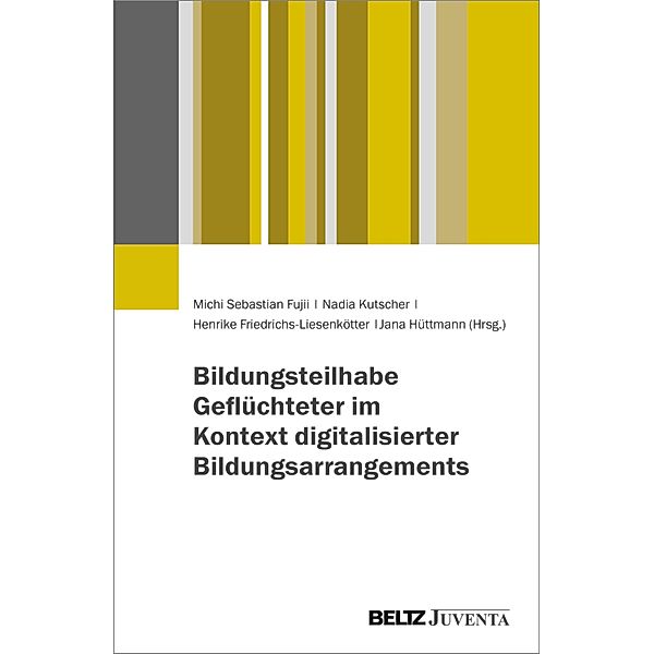 Bildungsteilhabe Geflüchteter im Kontext digitalisierter Bildungsarrangements