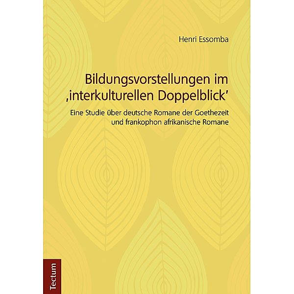 Bildungsvorstellungen im 'interkulturellen Doppelblick' / Wissenschaftliche Beiträge aus dem Tectum-Verlag Bd.42, Henri Essomba