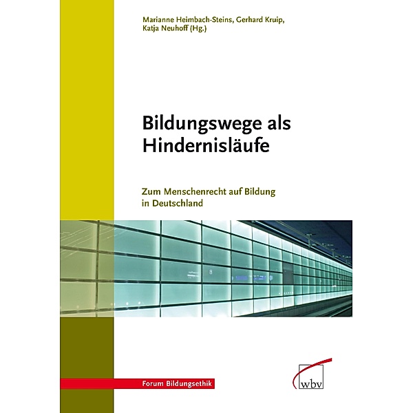 Bildungswege als Hindernisläufe / Forum Bildungsethik Bd.5, Marianne Heimbach-Steins, Gerhard Kruip, Katja Neuhoff