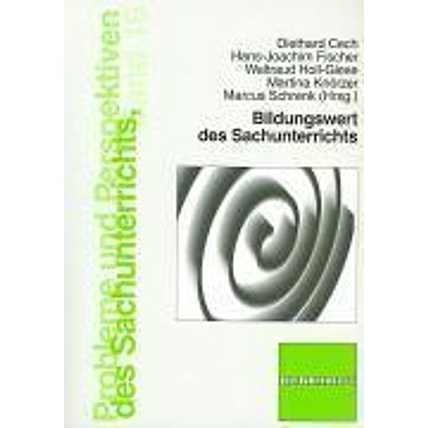 Bildungswert des Sachunterrichts, Diethard Cech, Hans-Joachim Fischer, Holl-Giese, Martina Knörzer, Marcus Schrenk