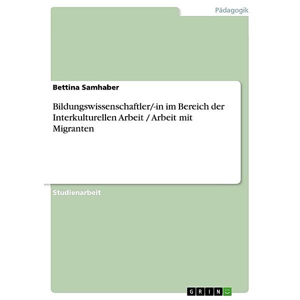 Bildungswissenschaftler/-in im Bereich der Interkulturellen Arbeit / Arbeit mit Migranten, Bettina Samhaber