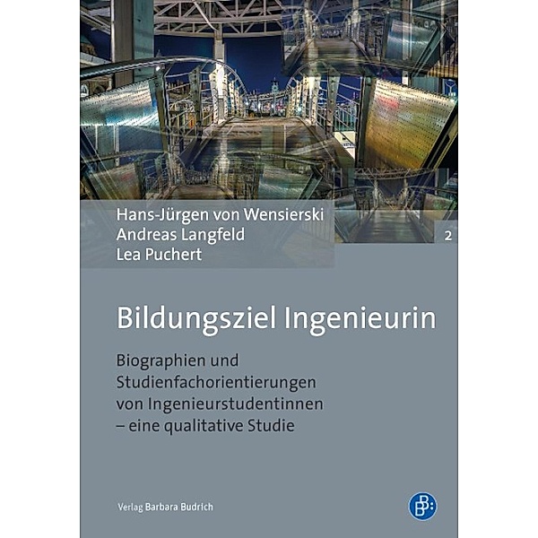 Bildungsziel Ingenieurin / Studien zur Technischen Bildung Bd.2, Hans-Jürgen von Wensierski, Andreas Langfeld, Lea Puchert