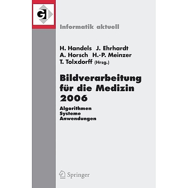 Bildverarbeitung für die Medizin 2006, Heinz Handels, Jan Ehrhardt, Alexander Horsch, Hans-Peter Meinzer, Thomas Tolxdoff
