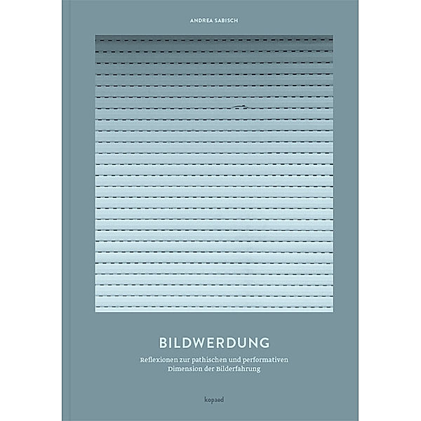 Bildwerdung, Andrea Sabisch