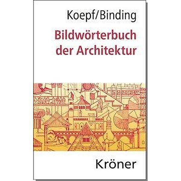 Bildwörterbuch der Architektur, Hans Koepf, Günther Binding