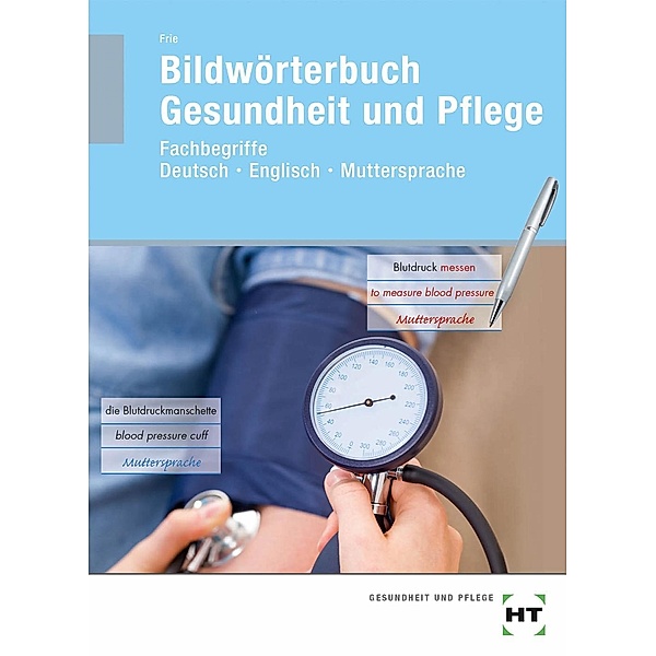 Bildwörterbuch Gesundheit und Pflege, Georg Frie