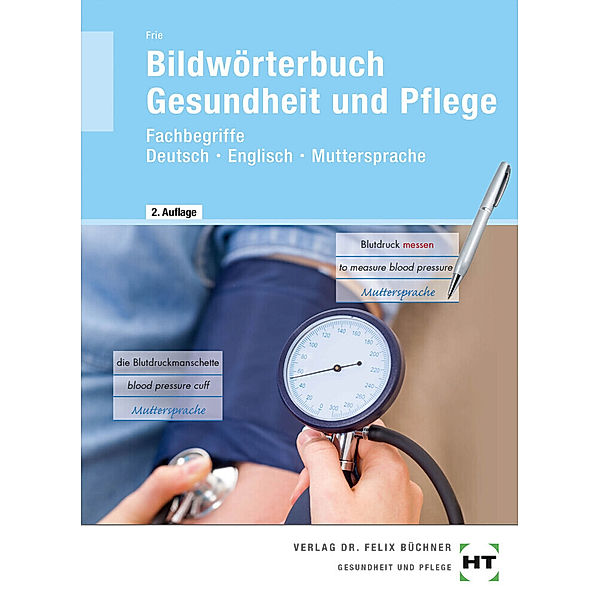 Bildwörterbuch Gesundheit und Pflege, Georg Frie