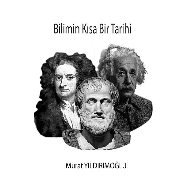 Bilimin Kisa Bir Tarihi, Murat Yildirimoglu