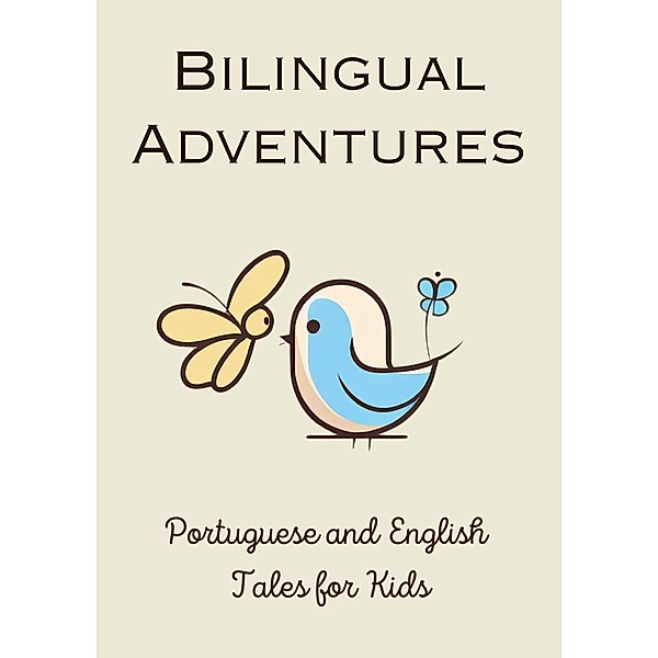 Bilingual Adventures: Portuguese and English Tales for Kids, Teakle