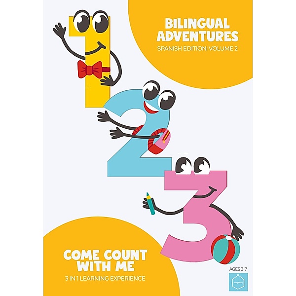 Bilingual Adventures, Spanish Edition: Volume Two | Come Count With Me | 3 in 1 Learning Experience (Bilingual Adventures: Spanish Edition, #2) / Bilingual Adventures: Spanish Edition, ImagiNesq Publishing