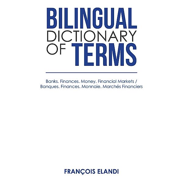 Bilingual Dictionary of Terms, François Elandi