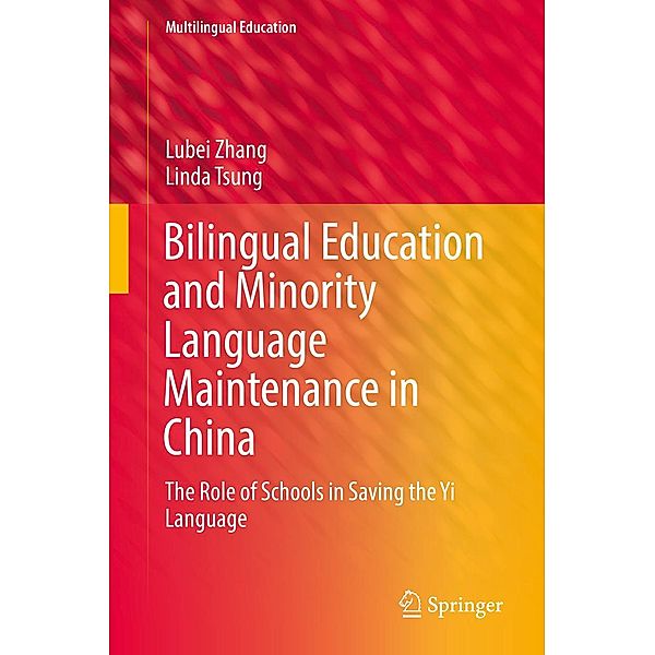 Bilingual Education and Minority Language Maintenance in China / Multilingual Education Bd.31, Lubei Zhang, Linda Tsung