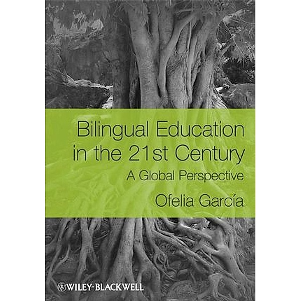 Bilingual Education in the 21st Century, Ofelia Garcia