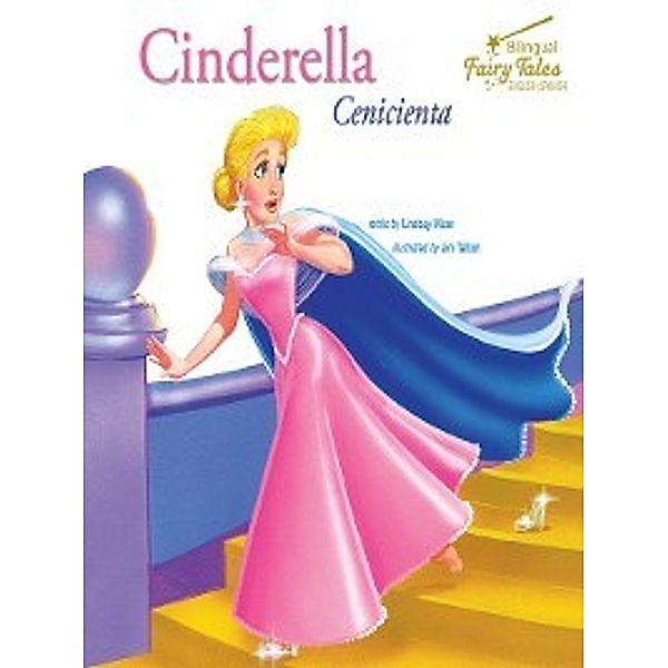 Bilingual Fairy Tales: Bilingual Fairy Tales Cinderella, Grades 1 - 3, Lindsay Mizer
