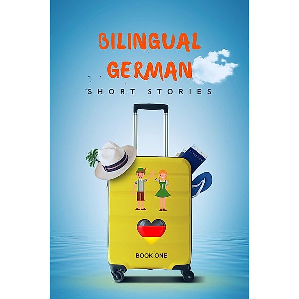 Bilingual German Short Stories Book 1, Carina Conte