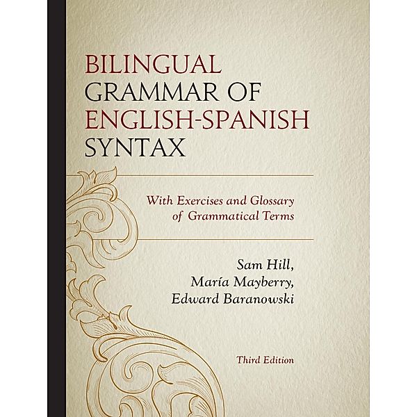 Bilingual Grammar of English-Spanish Syntax, Sam Hill, María Mayberry, Edward Baranowski