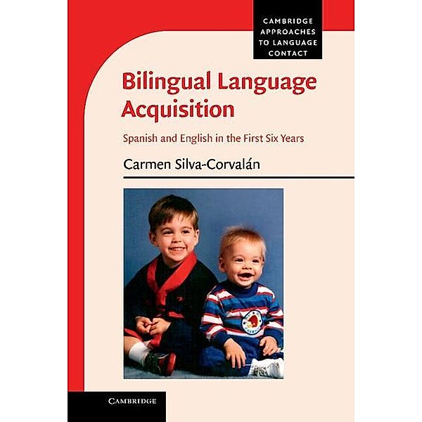 Bilingual Language Acquisition / Cambridge Approaches to Language Contact, Carmen Silva-Corvalan
