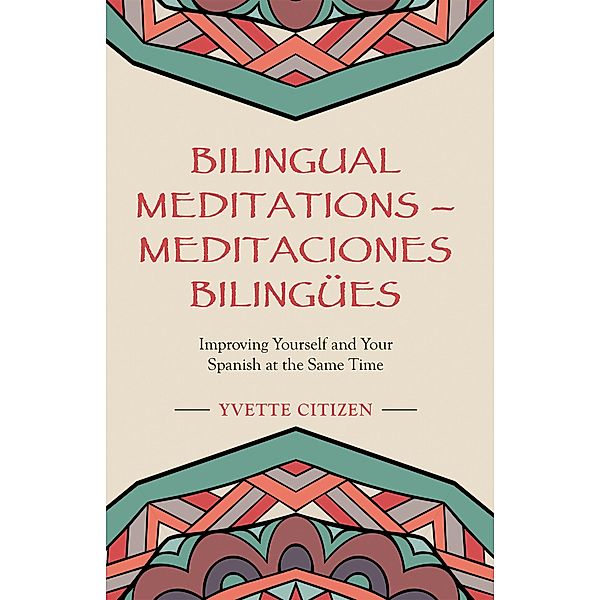 Bilingual Meditations - Meditaciones Bilingües, Yvette Citizen