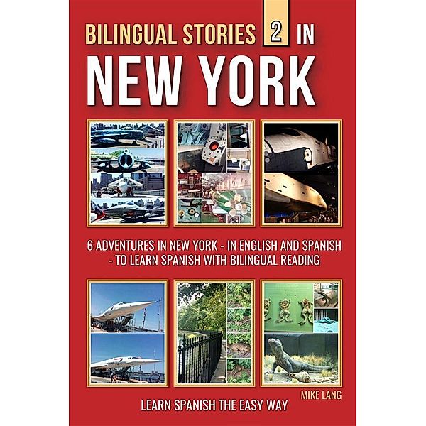 Bilingual Stories 2 - In New York / Bilingual Stories to Learn Spanish  Bd.2, Mike Lang