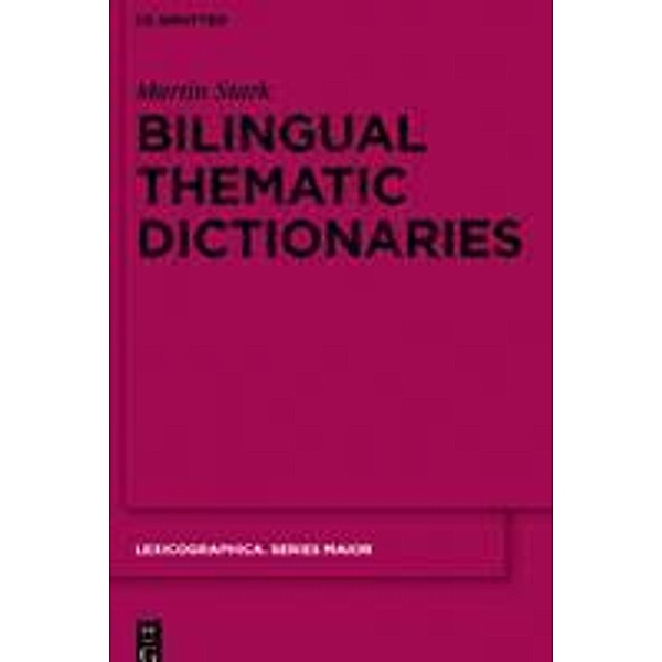 Bilingual Thematic Dictionaries / Lexicographica. Series Maior Bd.140, Martin Stark