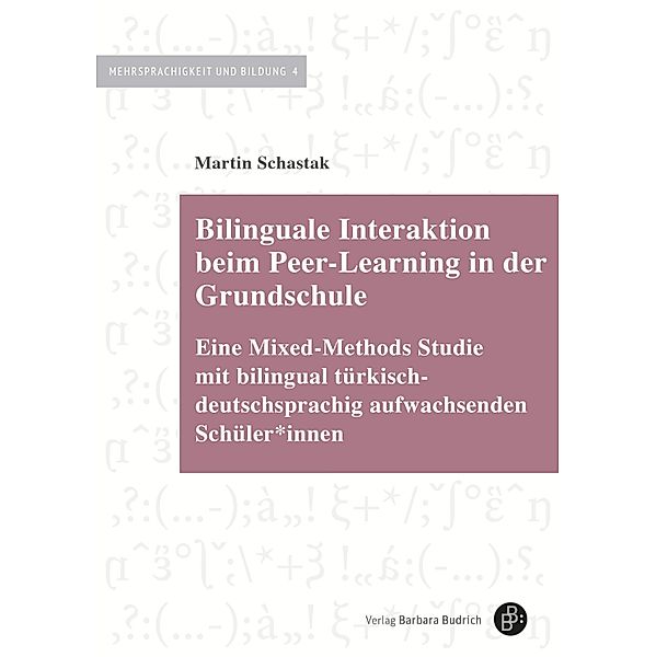 Bilinguale Interaktion beim Peer-Learning in der Grundschule / Mehrsprachigkeit und Bildung Bd.4, Martin Schastak