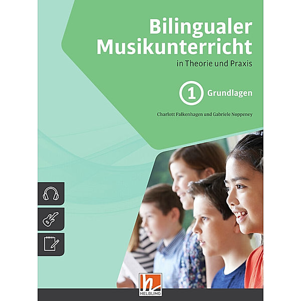 Bilingualer Musikunterricht in Theorie und Praxis.Bd.1, Charlott Falkenhagen, Gabriele Noppeney