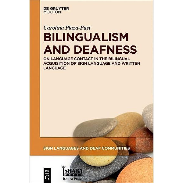Bilingualism and Deafness / Sign Languages and Deaf Communities Bd.7, Carolina Plaza-Pust