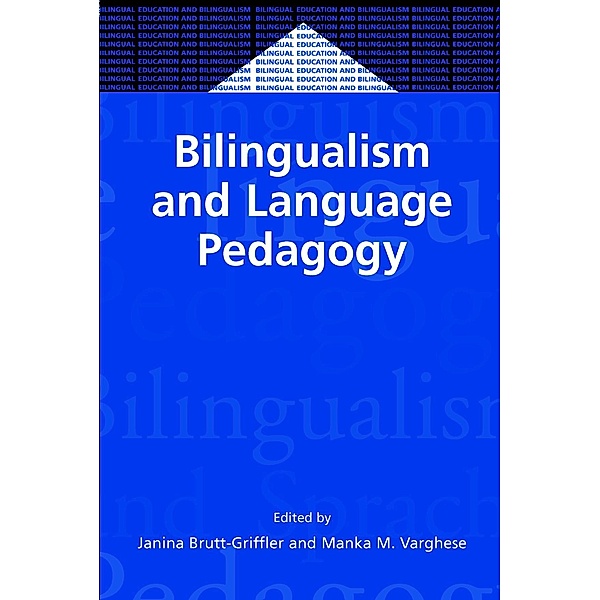 Bilingualism and Language Pedagogy / Bilingual Education & Bilingualism Bd.47