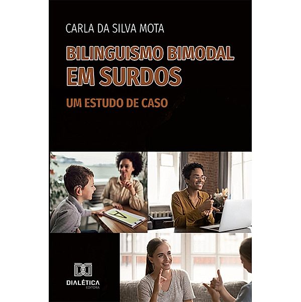 Bilinguismo Bimodal em Surdos, Carla da Silva Mota