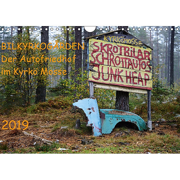 BILKYRKOGÅRDEN Der Autofriedhof im Kyrkö Mosse (Wandkalender 2019 DIN A4 quer), Harald Klein