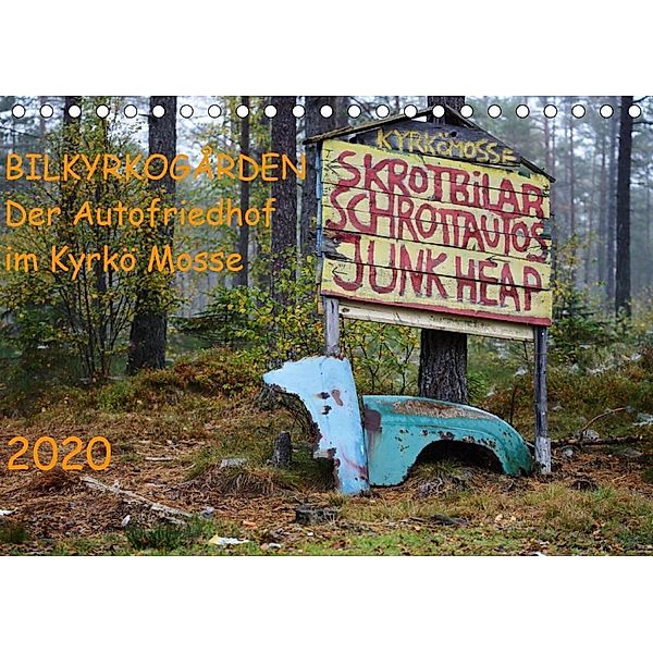 BILKYRKOGÅRDEN Der Autofriedhof im Kyrkö Mosse (Tischkalender 2020 DIN A5 quer), Harald Klein
