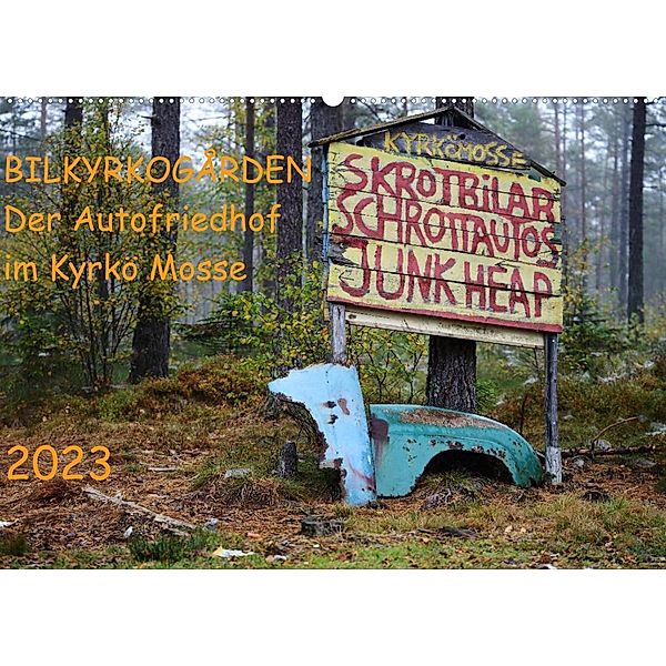 BILKYRKOGÅRDEN Der Autofriedhof im Kyrkö Mosse (Wandkalender 2023 DIN A2 quer), Harald Klein